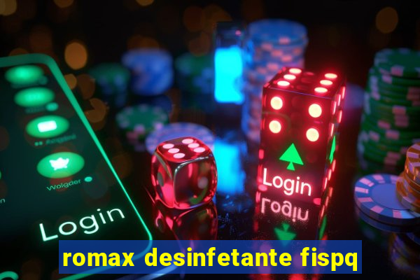 romax desinfetante fispq